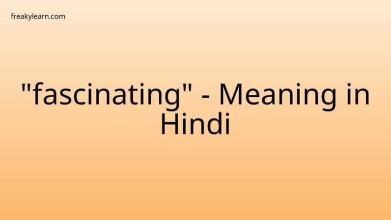 “fascinating” Meaning in Hindi