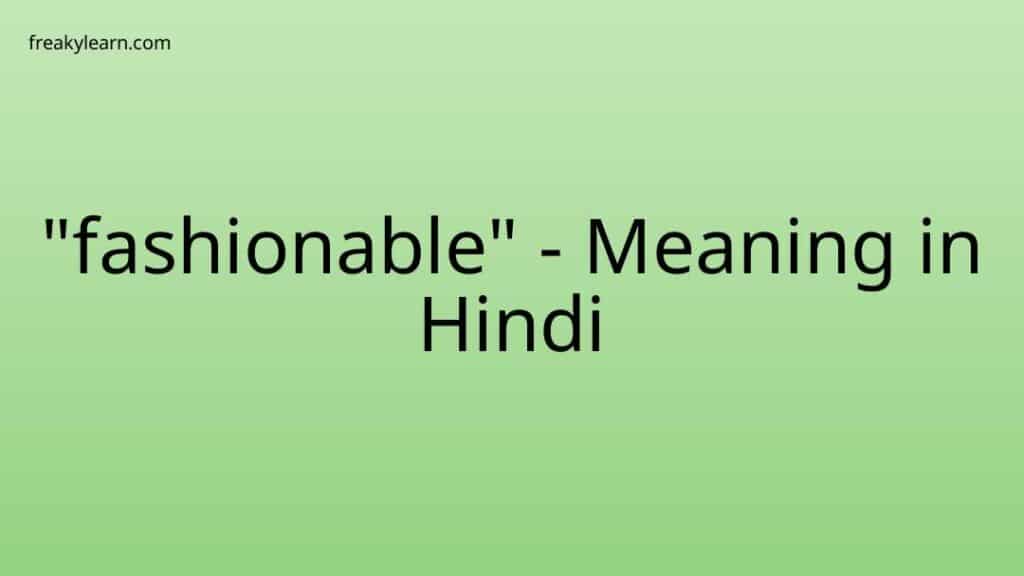 fashionable-meaning-in-hindi-freakylearn