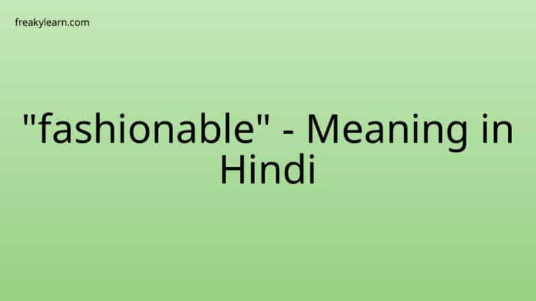 “fashionable” Meaning in Hindi