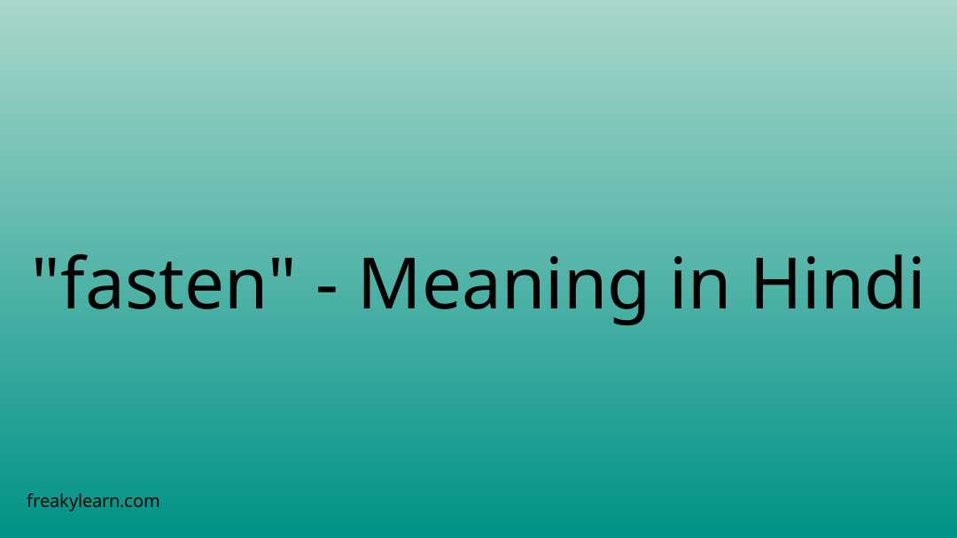 fasten-meaning-in-hindi-freakylearn