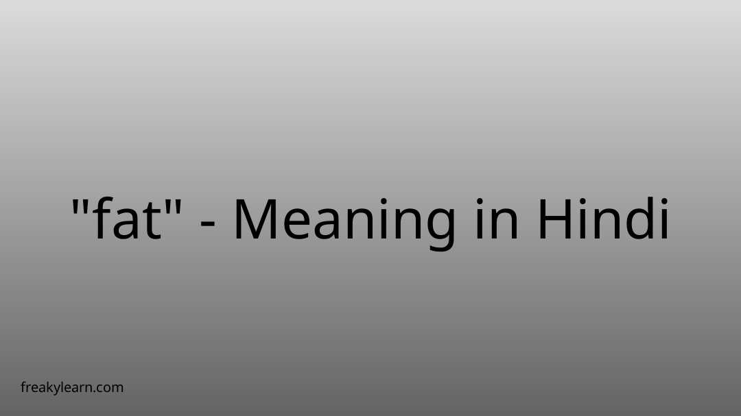 fat-meaning-in-hindi-freakylearn