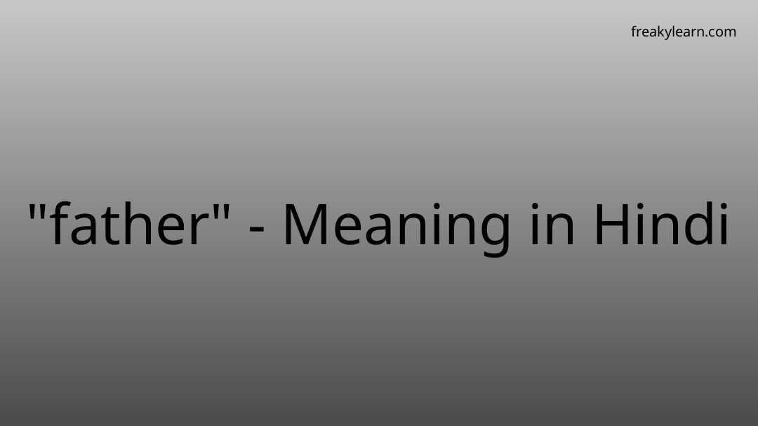 father-meaning-in-hindi-freakylearn