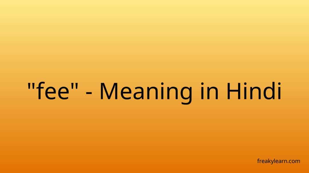 fee-meaning-in-hindi-freakylearn