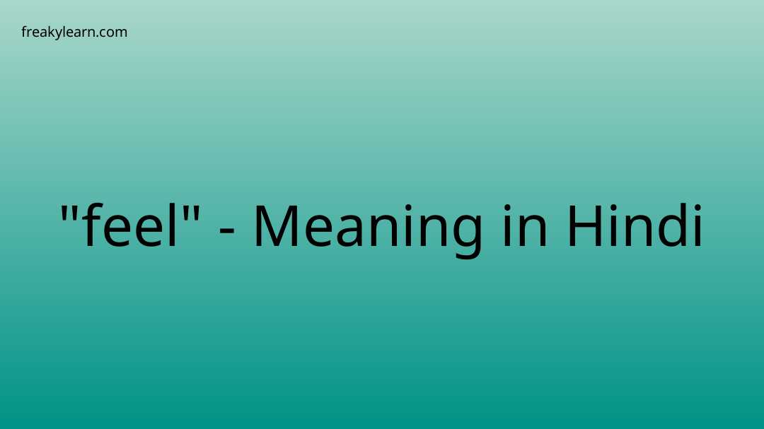 feel-meaning-in-hindi-freakylearn