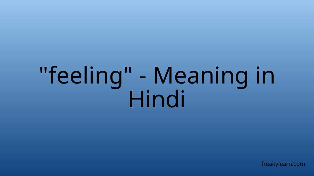 feeling-meaning-in-hindi-freakylearn