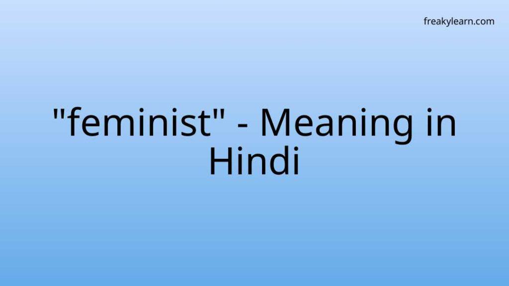 feminist-meaning-in-hindi-freakylearn