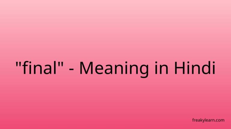 “final” Meaning in Hindi