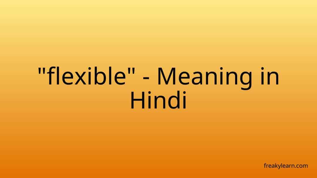 flexible-meaning-in-hindi-freakylearn