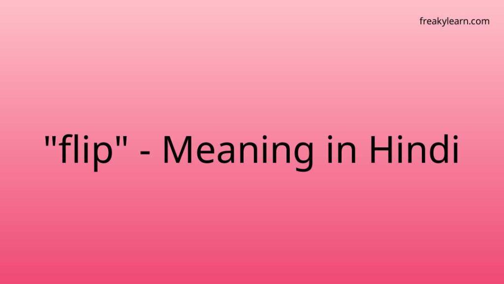 flip-meaning-in-hindi-freakylearn