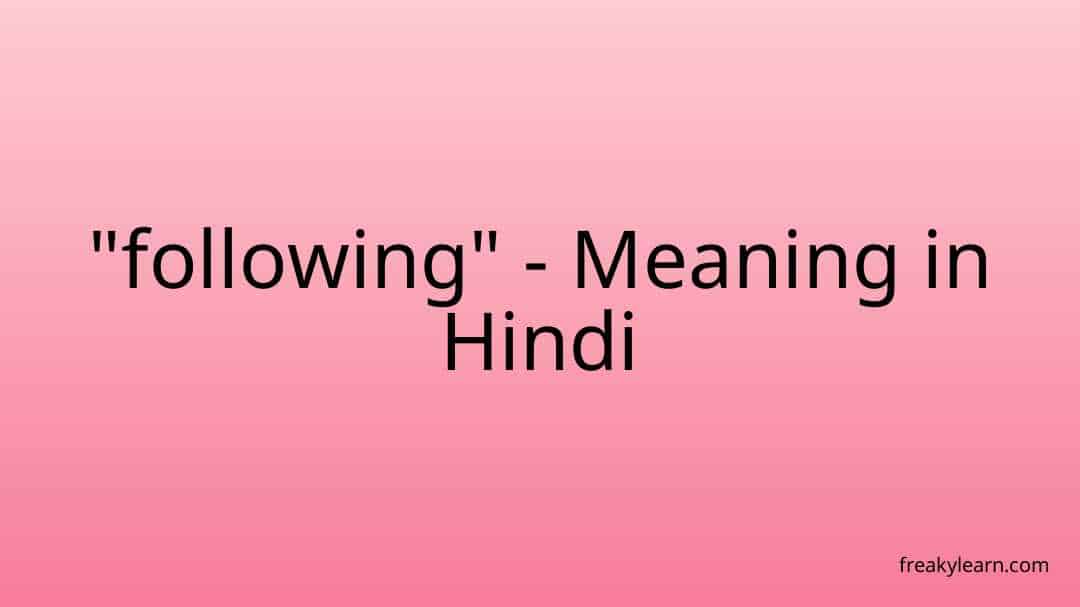 following-meaning-in-hindi-freakylearn