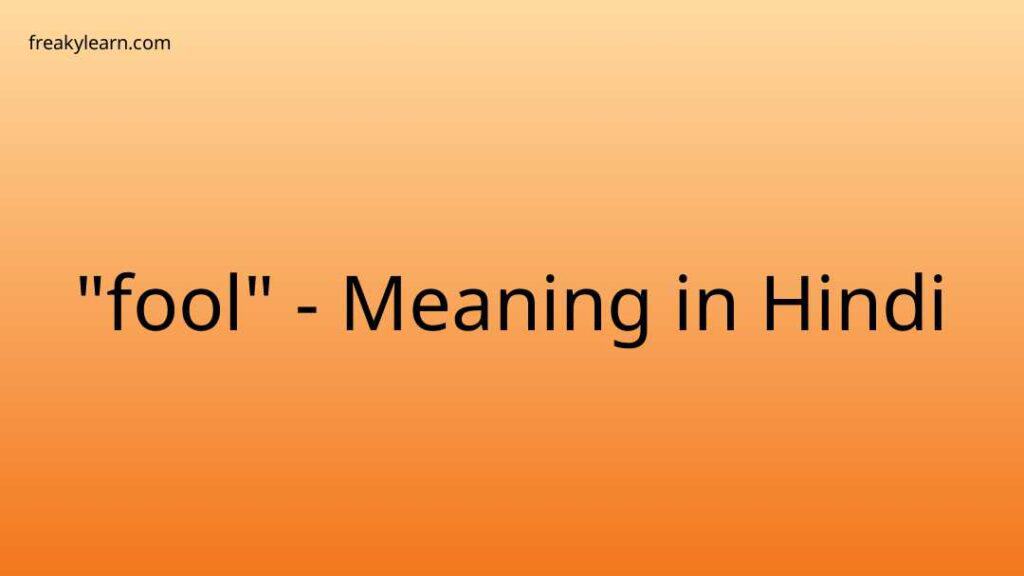 fool-meaning-in-hindi-freakylearn