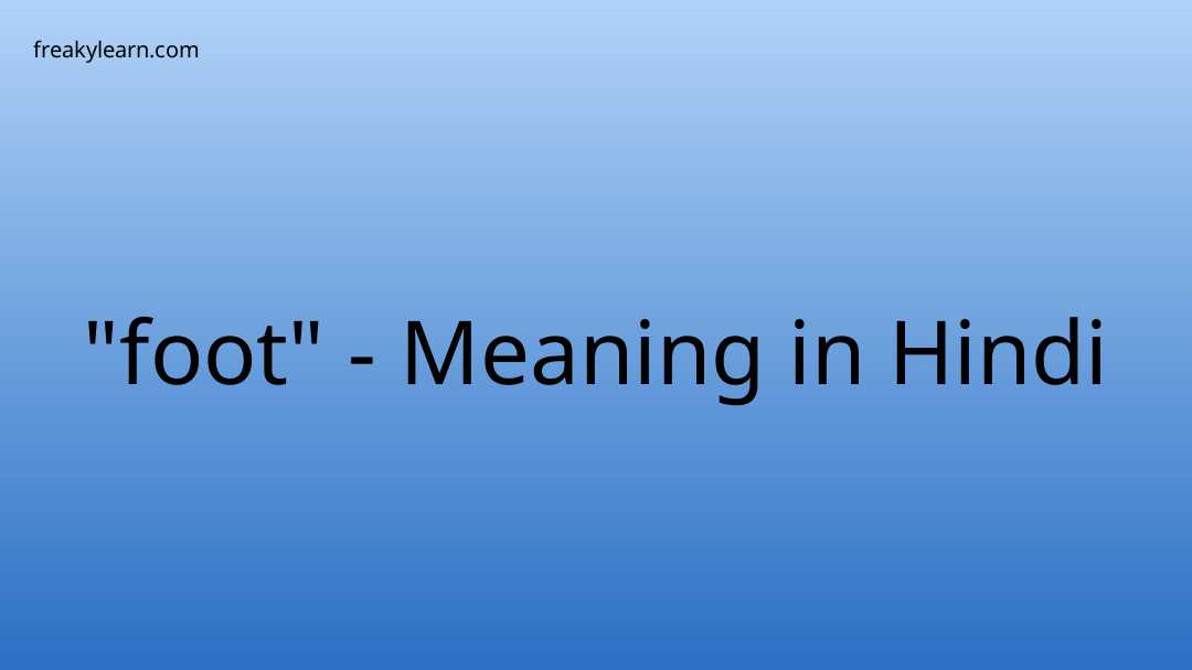 foot-meaning-in-hindi-freakylearn