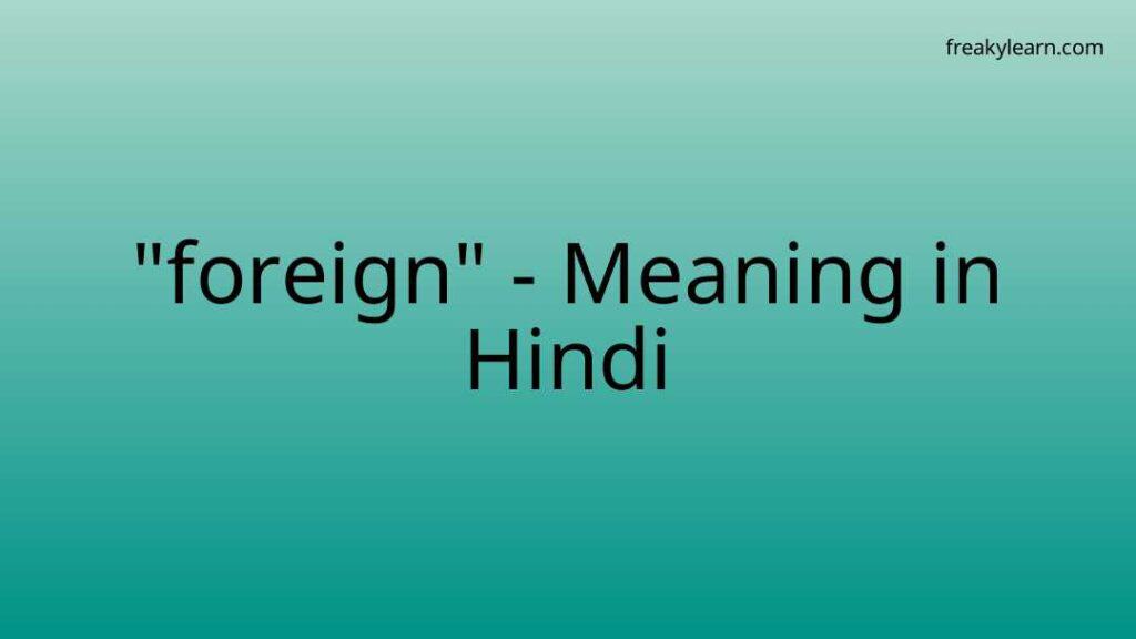 foreign-meaning-in-hindi-freakylearn