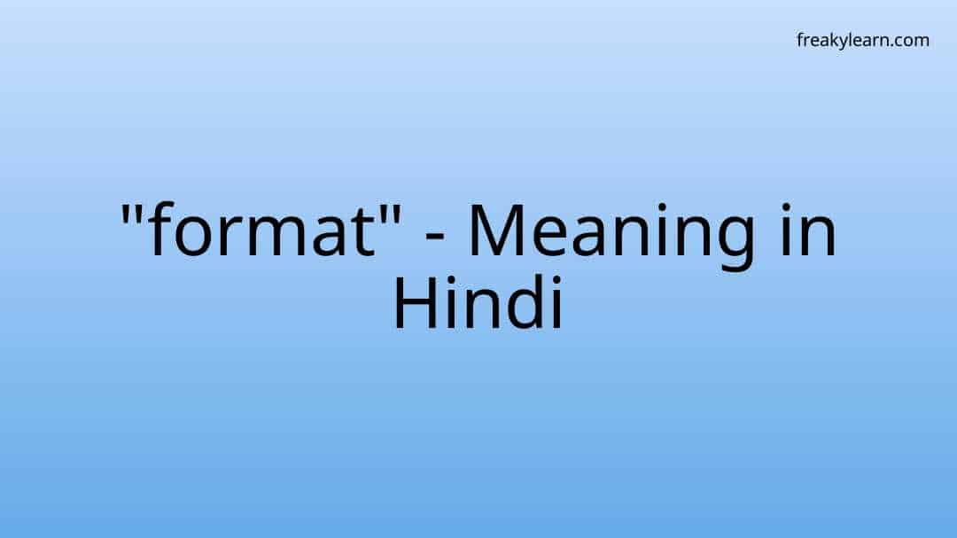format-meaning-in-hindi-freakylearn