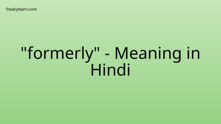 “formerly” Meaning in Hindi