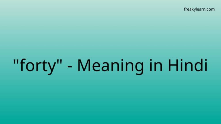 “forty” Meaning in Hindi