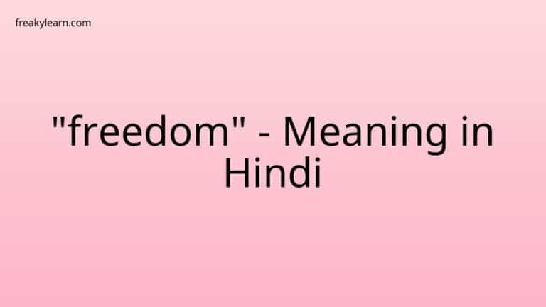 “freedom” Meaning in Hindi