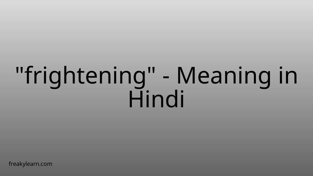  frightening Meaning In Hindi FreakyLearn