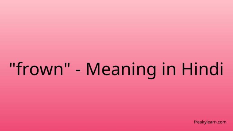 “frown” Meaning in Hindi