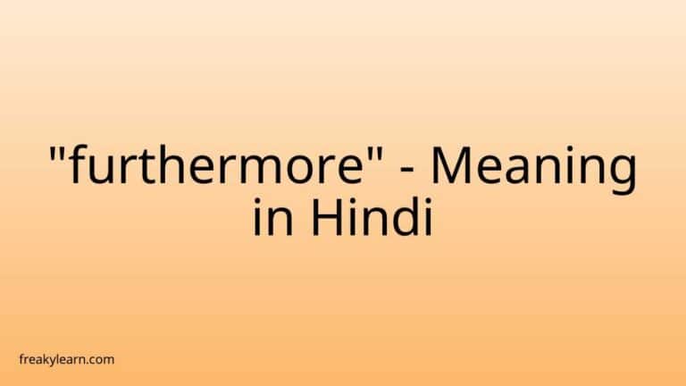 “furthermore” Meaning in Hindi