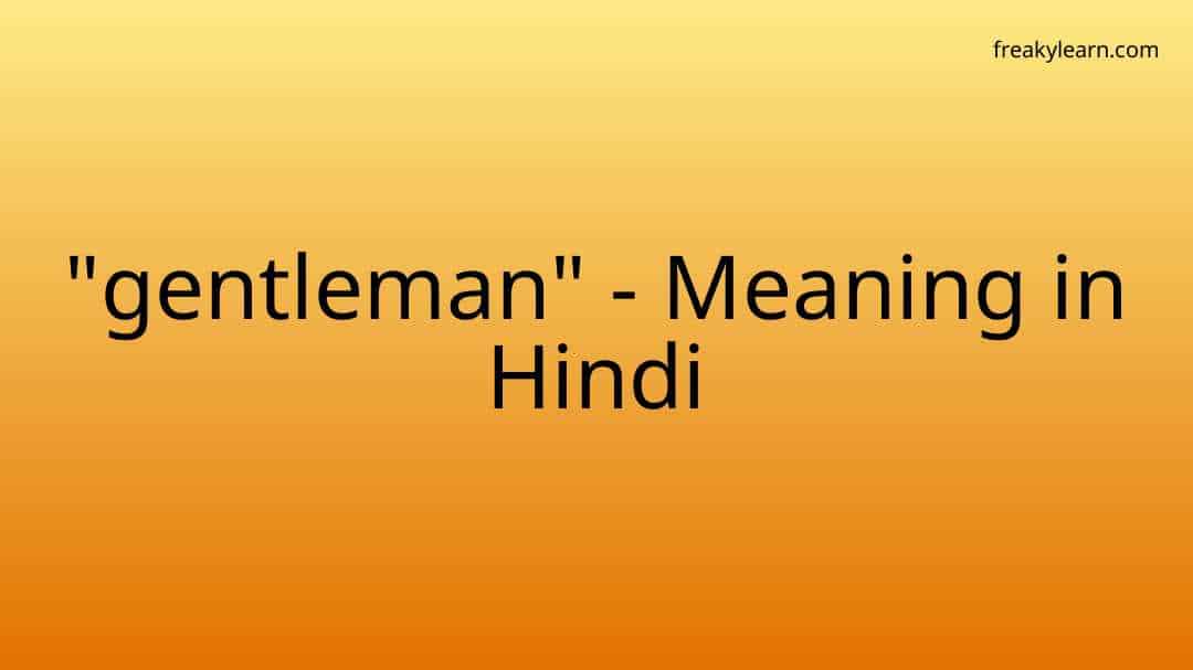 gentleman-meaning-in-hindi-freakylearn