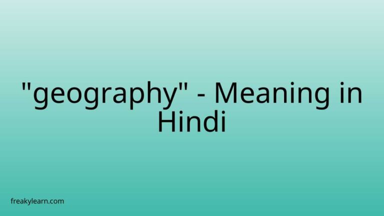 “geography” Meaning in Hindi