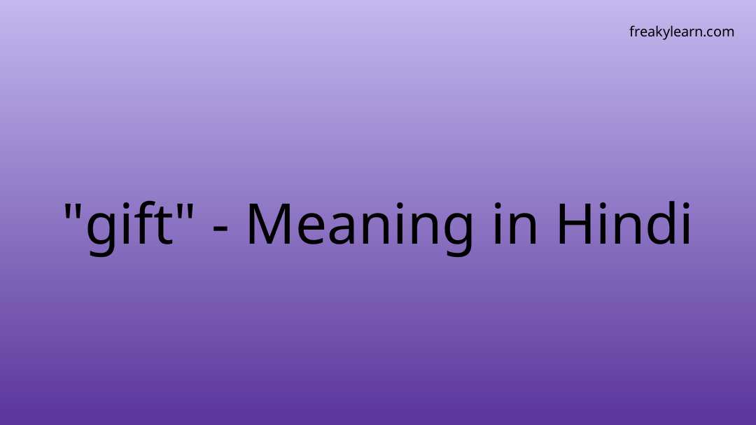 Gift meaning in hindi || gift ka matlab kya hota hai || word meaning  english to hindi - YouTube