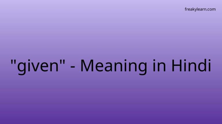 “given” Meaning in Hindi