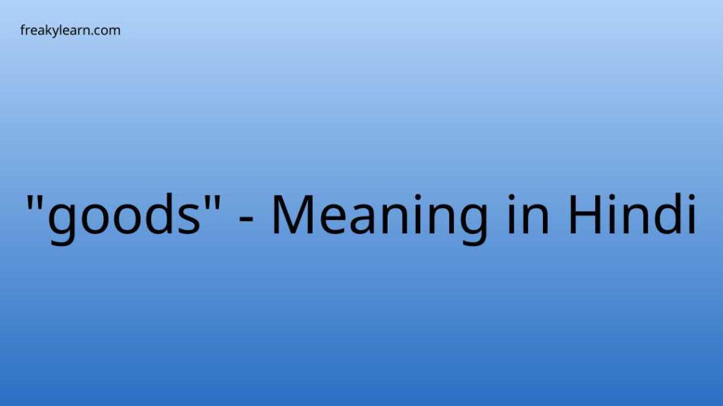 goods-meaning-in-hindi-freakylearn