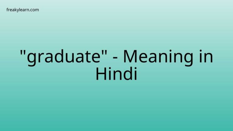 “graduate” Meaning in Hindi