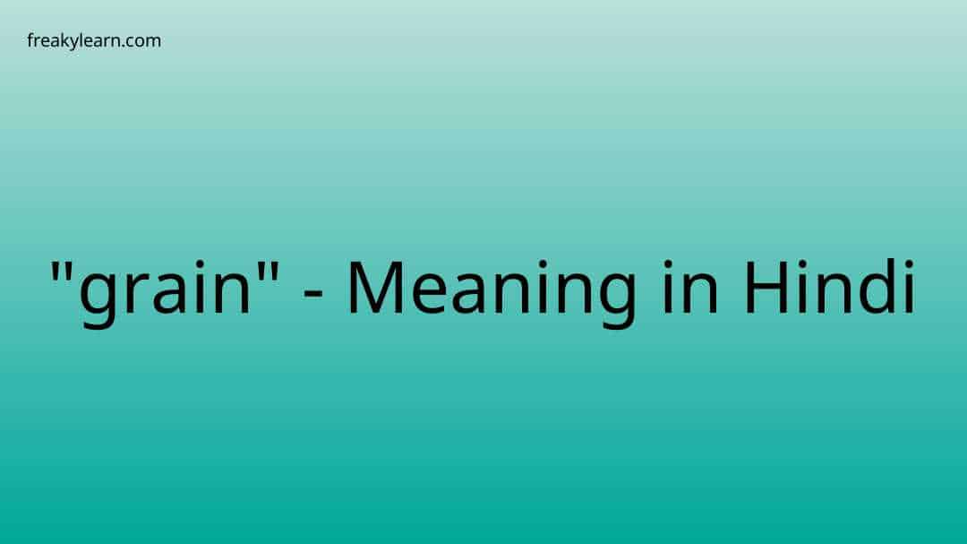 grain-meaning-in-hindi-freakylearn