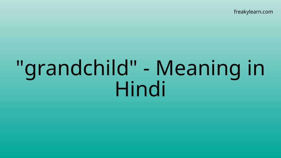 grandchild-meaning-in-hindi-freakylearn