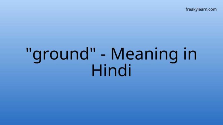 “ground” Meaning in Hindi