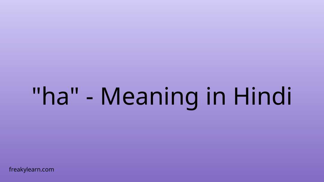 ha-meaning-in-hindi-freakylearn