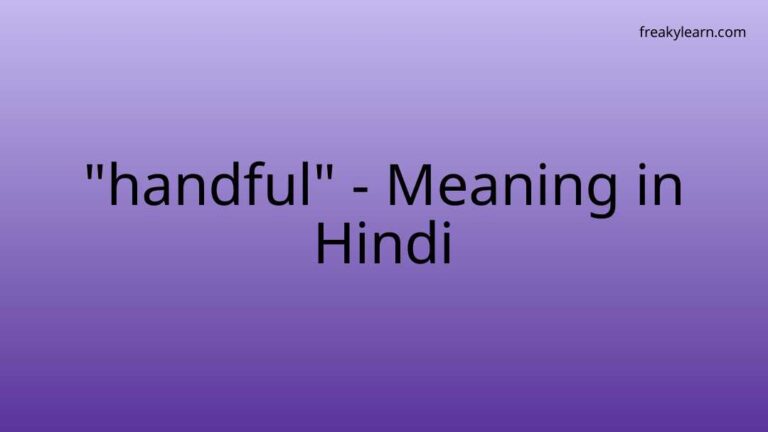 “handful” Meaning in Hindi