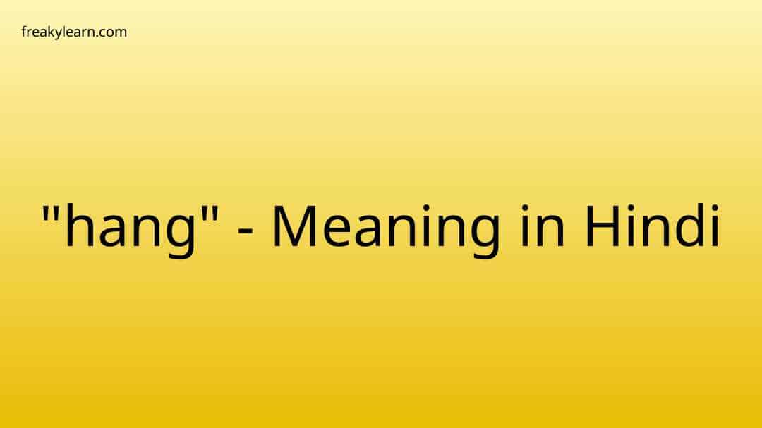  hang Meaning In Hindi FreakyLearn