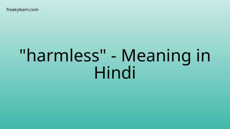 “harmless” Meaning in Hindi