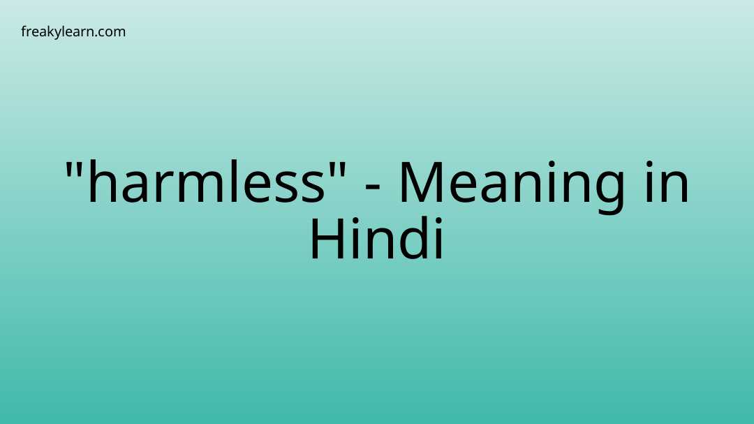 harmless-meaning-in-hindi-freakylearn