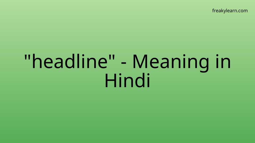  headline Meaning In Hindi FreakyLearn