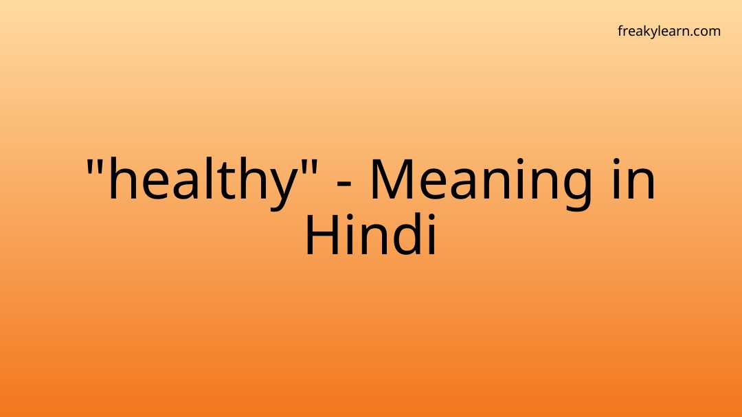 Healthy Meaning In Hindi