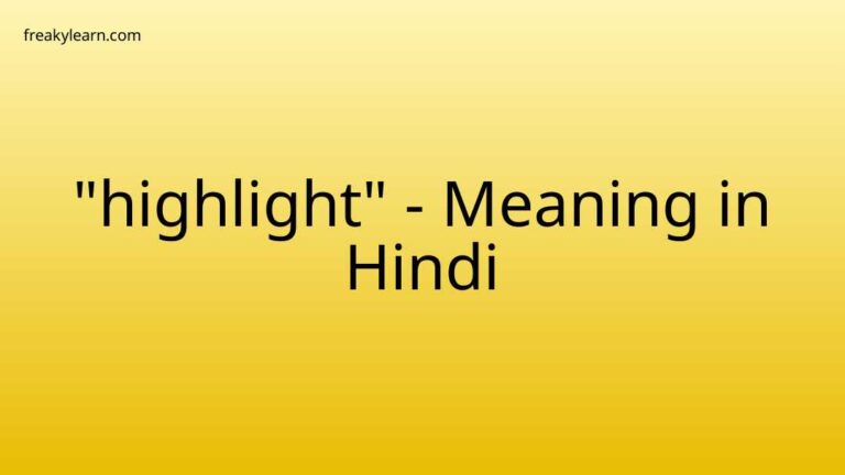 “highlight” Meaning in Hindi