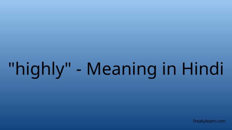 “highly” Meaning in Hindi