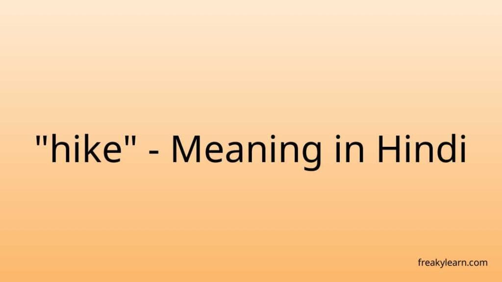 hike-meaning-in-hindi-freakylearn