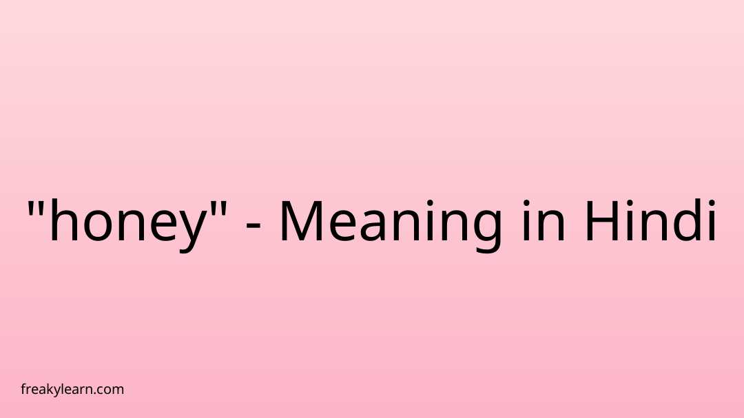 honey-meaning-in-hindi-freakylearn