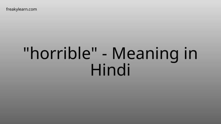 “horrible” Meaning in Hindi