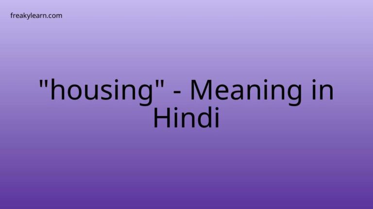 “housing” Meaning in Hindi