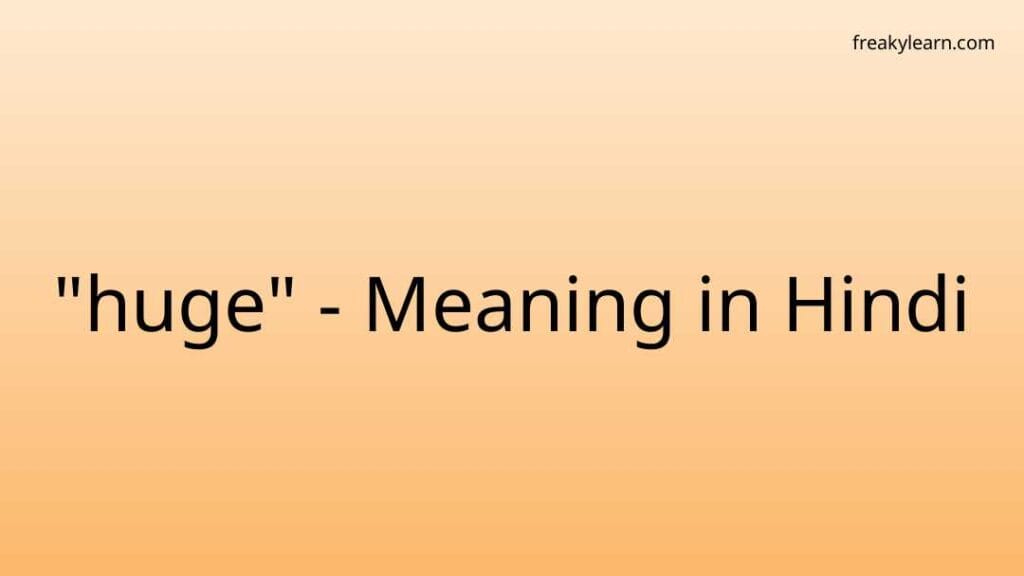 huge-meaning-in-hindi-freakylearn