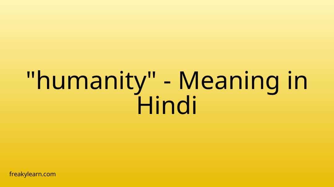 humanity-meaning-in-hindi-freakylearn