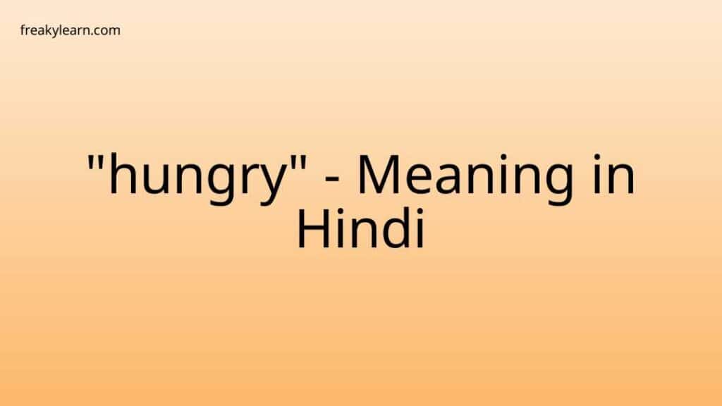 hungry-meaning-in-hindi-freakylearn