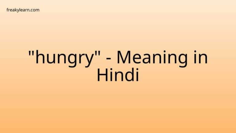 “hungry” Meaning in Hindi